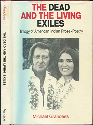 The Dead and the Living Exiles Trilogy of American Indian Prose-Poetry