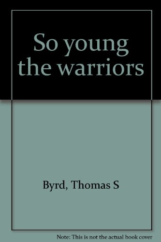 Stock image for So Young the Warriors. 1st edition. for sale by Bingo Used Books