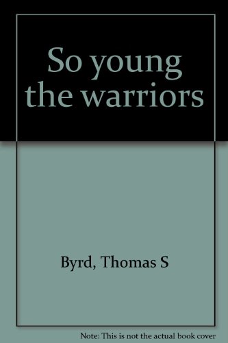 9780533015757: So young the warriors