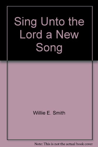 Beispielbild fr Sing Unto the Lord a New Song zum Verkauf von K & L KICKIN'  BOOKS