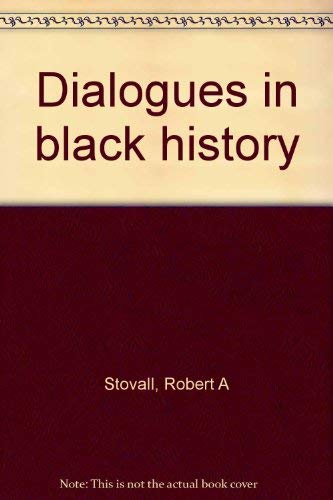 Stock image for DIALOGUES IN BLACK HISTORY for sale by Cornerstone Books