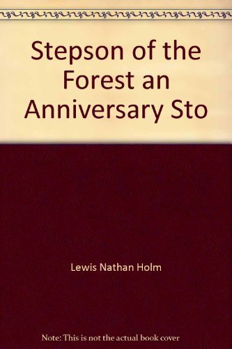 Stock image for Stepson of the Forest, An Anniversary Pioneer Story & Autobiography for sale by Ann Wendell, Bookseller