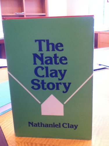 THE NATE CLAY STORY
