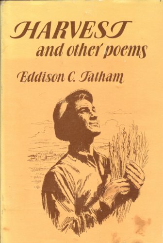 Harvest and Other Poems (9780533028924) by EDDISON C. TATHAM