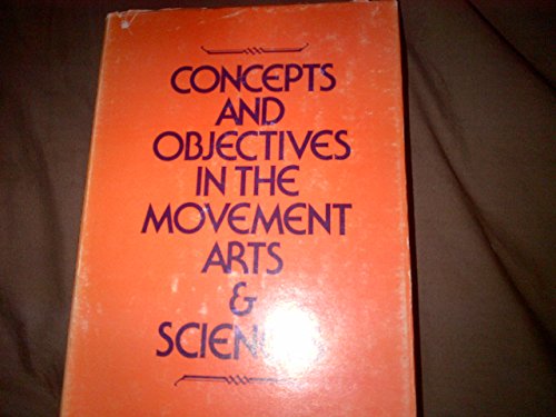 Concepts and Objectives in the Movement Arts and Sciences