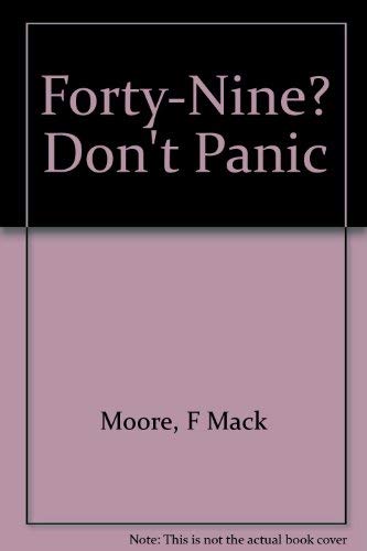 Beispielbild fr Forty-Nine? Don't Panic! zum Verkauf von Sunnys Books