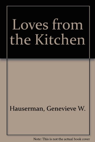 Imagen de archivo de Loves from the Kitchen a la venta por The Red Onion Bookshoppe