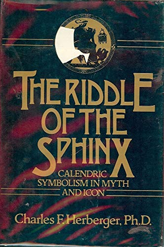 9780533035007: The Riddle of the Sphinx: The Calendric Symbolism in Myth and Icon