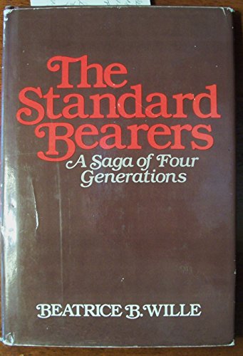 9780533040025: The Standard Bearers: A Saga of Four Generations