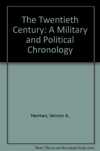 The Twentieth Century: A Military and Political Chronology