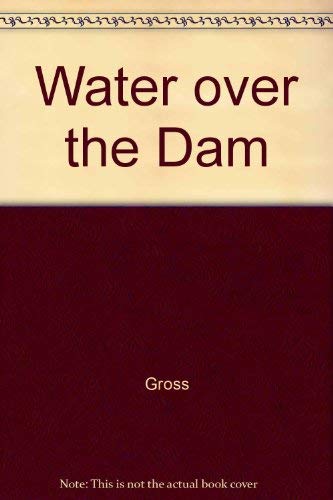 Stock image for Water over the Dam for sale by Enterprise Books