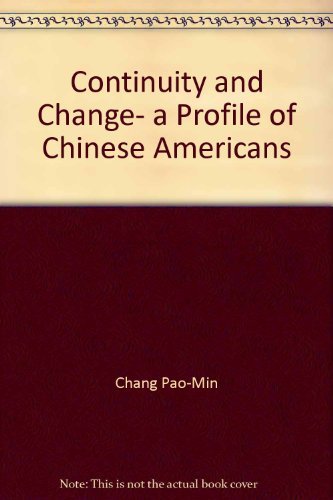 Imagen de archivo de Continuity and Change, a Profile of Chinese Americans a la venta por ThriftBooks-Dallas