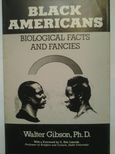 Black Americans: Biological facts and fancies (9780533055227) by Gibson, Walter