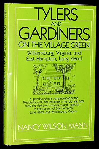 TYLERS AND GARDINERS ON THE VILLAGE GREEN: WILLIAMSBURG, VIRGINIA, AND EAST HAMPTON, LONG ISLAND