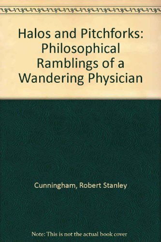 Stock image for Halos and Pitchforks: Philosophical Ramblings of a Wandering Physician for sale by Mt. Baker Books