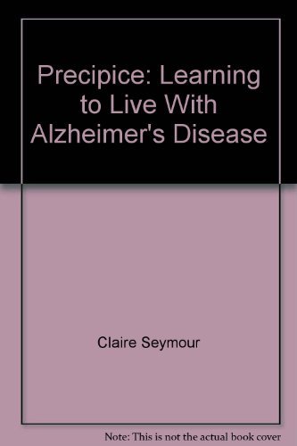 Beispielbild fr Precipice : Learning to Live with Alzheimer's Disease zum Verkauf von Better World Books