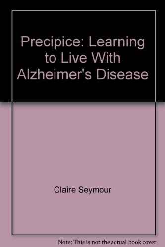 Imagen de archivo de Precipice : Learning to Live with Alzheimer's Disease a la venta por Better World Books