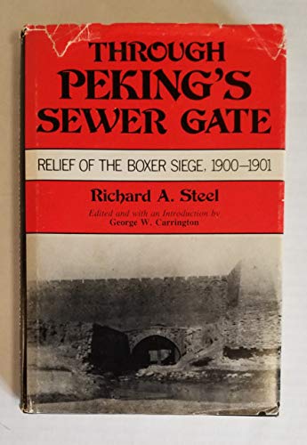 9780533061266: Through Peking's Sewer Gate: Relief of the Boxer Siege, 1900-1901