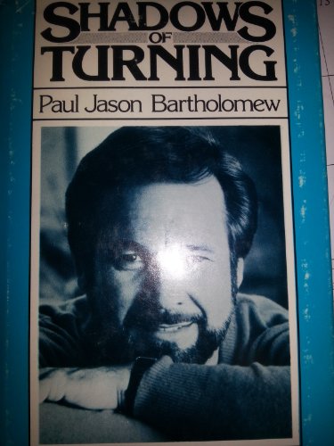 9780533062539: Shadows of Turning [Hardcover] by Bartholomew, Paul J.