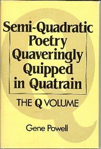 Stock image for Semi-Quadratic Poetry Quaveringly Quipped in Quatrain: The Q Volume for sale by Reader's Corner, Inc.