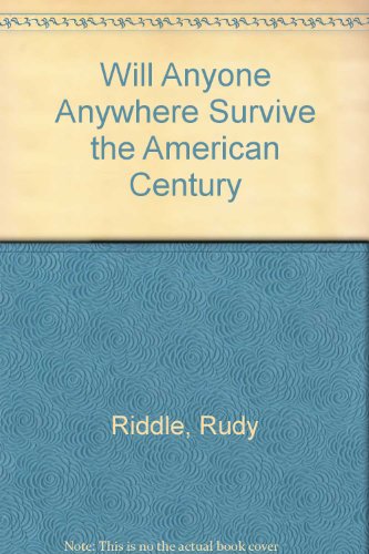Beispielbild fr Will Anyone Anywhere Survive the American Century zum Verkauf von Wonder Book