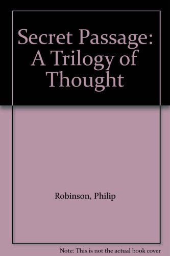 Secret Passage: A Trilogy of Thought (9780533068852) by Robinson, Philip