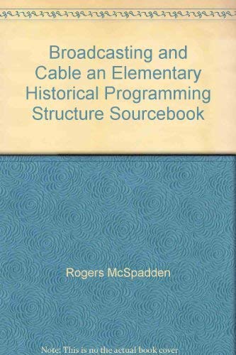 9780533071715: Broadcasting and cable: An elementary historical programming structure sourcebook