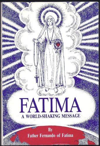 Fatima: A World-Shaking Message