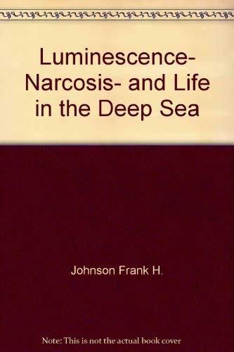 Imagen de archivo de Luminescence, Narcosis, and Life in the Deep Sea a la venta por Fireside Angler
