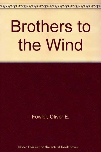 BROTHERS TO THE WIND