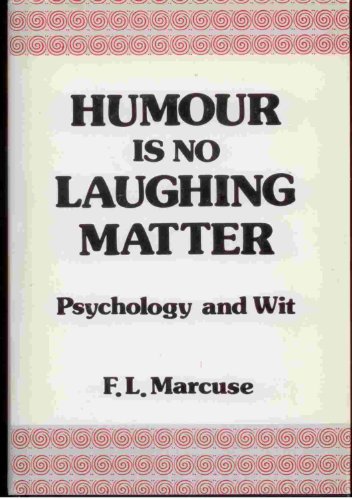 Stock image for Humor Is No Laughing Matter: Psychology and Wit for sale by Wonder Book