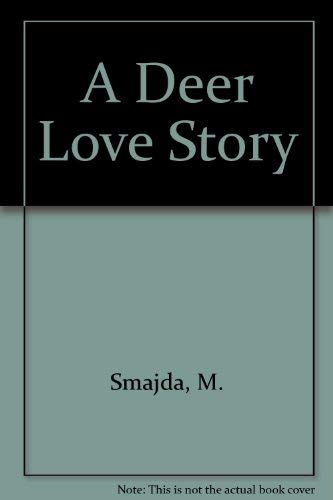 Imagen de archivo de A Deer Love Story. SIGNED by author a la venta por Gil's Book Loft