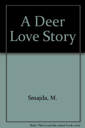 Stock image for A Deer Love Story. SIGNED by author for sale by Gil's Book Loft