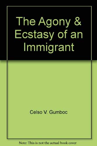 9780533076826: Title: The Agony Ecstasy of an Immigrant