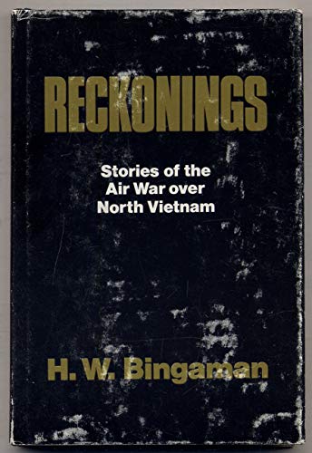 Beispielbild fr Reckonings: Stories of the Air War over North Vietnam Bingaman, H. H. zum Verkauf von DeckleEdge LLC