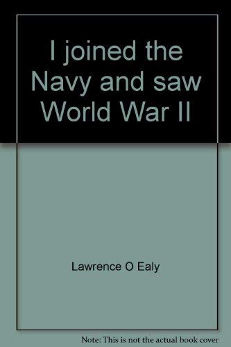 Beispielbild fr I Joined the Navy and Saw World War II zum Verkauf von Ground Zero Books, Ltd.