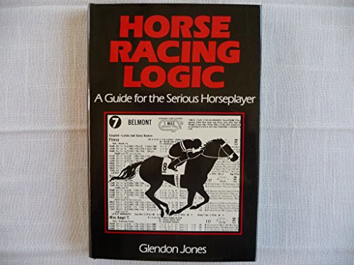 Stock image for Horseracing Logic: A Guide for Serious Horse Player for sale by Save With Sam
