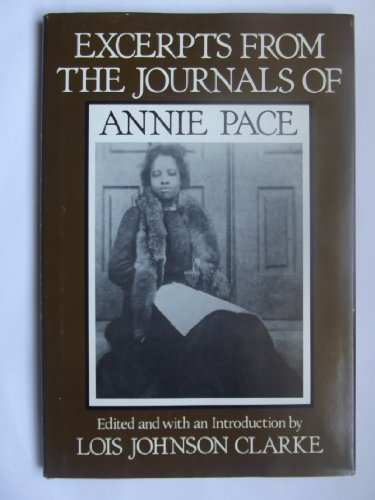 Beispielbild fr Excerpts from the Journals of Annie Pace zum Verkauf von Vashon Island Books