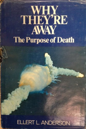 Stock image for Why They're Away: The Purpose of Death for sale by Newsboy Books