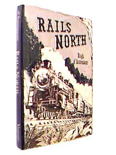 Stock image for Rails North for sale by Aamstar Bookshop / Hooked On Books