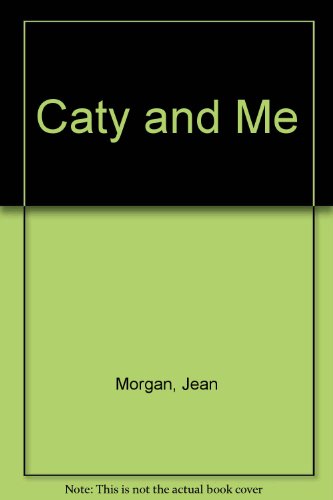 Caty and Me (9780533081615) by Morgan, Jean