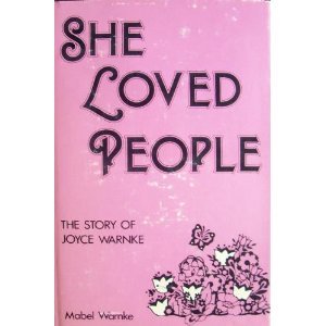 Stock image for She Loved People The Story of Joyce Warnke for sale by Biblioceros Books