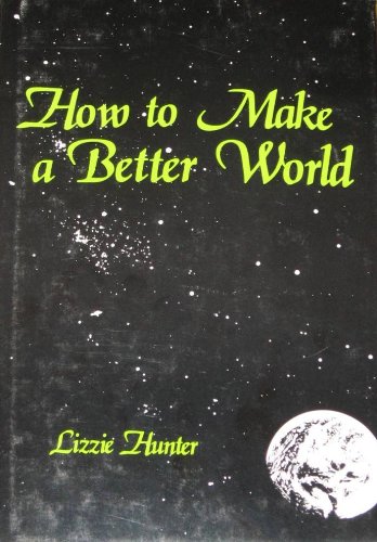 Beispielbild fr How to Make a Better World zum Verkauf von Modetz Errands-n-More, L.L.C.