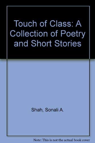 Beispielbild fr Touch of Class: A Collection of Poetry and Short Stories zum Verkauf von R Bookmark