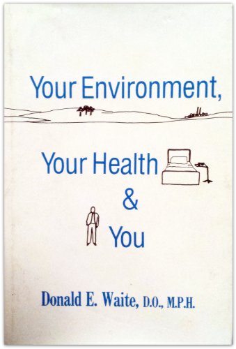 Imagen de archivo de Your Environment, Your Health and You a la venta por P.C. Schmidt, Bookseller