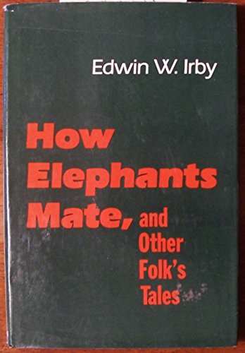 HOW ELEPHANTS MATE, AND OTHER FOLK'S TALES