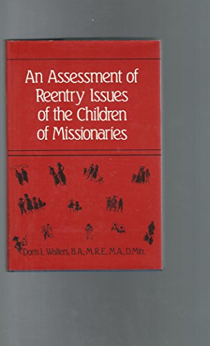 Beispielbild fr An Assessment of Re-Entry: Issues of the Children of Missionaries zum Verkauf von Books From California
