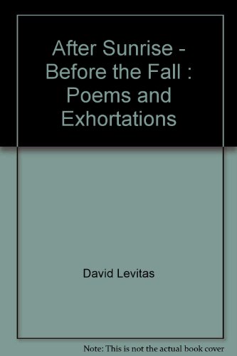 After Sunrise - Before Tha Fall Poems and Exhortations