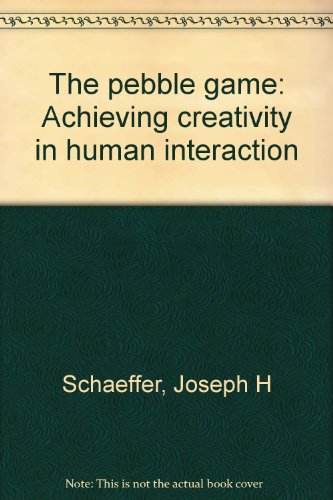 9780533091133: The pebble game: Achieving creativity in human interaction