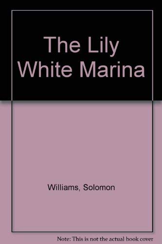 The Lily White Marina, Volume I